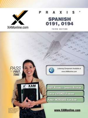 Praxis Spanish 0191, 0194 Teacher Certification Test Prep Study Guide de Sharon A Wynne