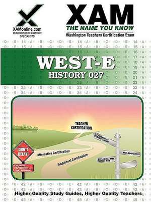 West-E History 027 Teacher Certification Test Prep Study Guide de Sharon Wynne