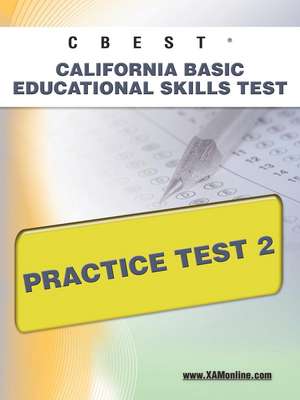 CBEST CA Basic Educational Skills Test Practice Test 2 de Sharon Wynne