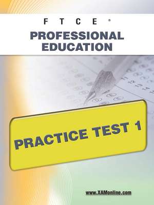 Ftce Professional Education Practice Test 1 de Sharon Wynne