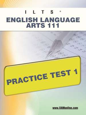 Ilts English Language Arts 111 Practice Test 1 de Sharon Wynne