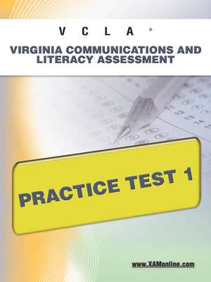 Vcla Virginia Communication and Literacy Assessment Practice Test 1 de Sharon Wynne