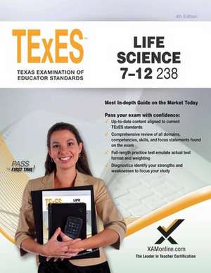 Texes Life Science 7-12 238 Teacher Certification Study Guide Test Prep de Sharon A Wynne