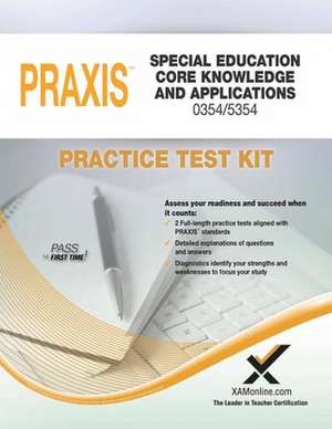 Praxis Special Education Core Knowledge and Applications 0354/5354 Practice Test Kit de Sharon A Wynne