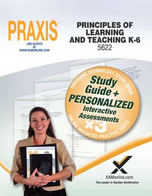 Praxis Principles of Learning and Teaching K-6 0622, 5622 Book and Online de Sharon Wynne