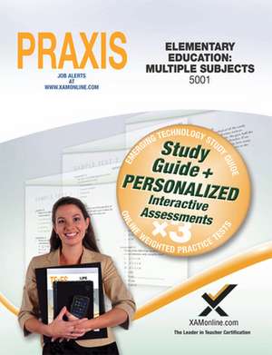 Praxis Elementary Education: Multiple Subjects 5001 Book and Online de Sharon Wynne