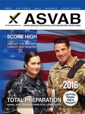 ASVAB Armed Services Vocational Aptitude Battery Study Guide 2016 de Sharon A. Wynne