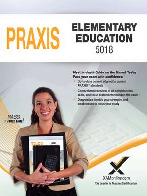 2017 Praxis Elementary Education: Content Knowledge (5018) de Sharon A Wynne