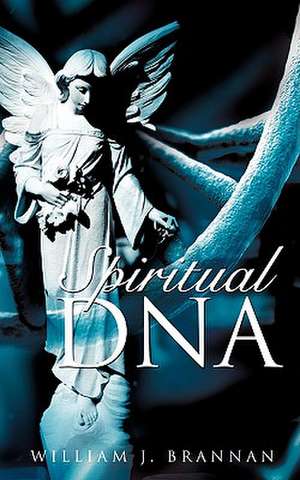 Spiritual DNA de William J. Brannan