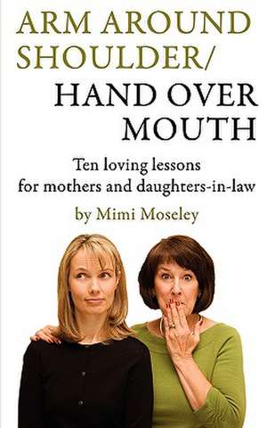 Arm Around Shoulder/ Hand Over Mouth de Mimi Moseley