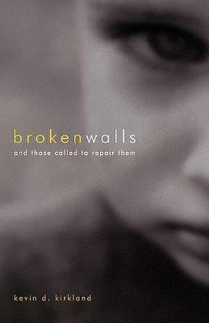 Broken Walls de Kevin D. Kirkland