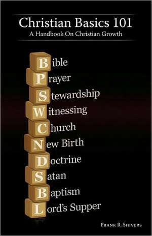 Christian Basics 101 de Frank R. Shivers