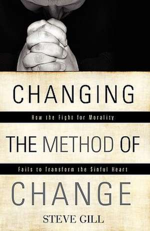 Changing the Method of Change de Steve Gill