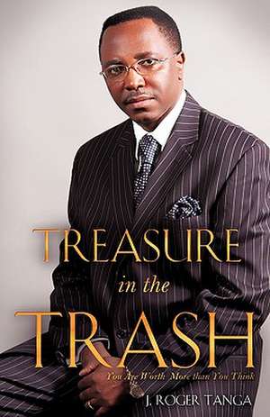 Treasure in the Trash de J. Roger Tanga