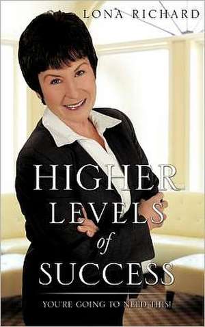 Higher Levels of Success de Lona Richard