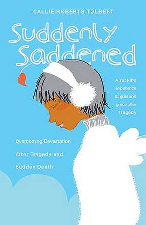 Suddenly Saddened de Callie Roberts Tolbert