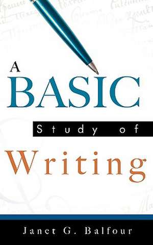 A Basic Study of Writing de Janet G. Balfour