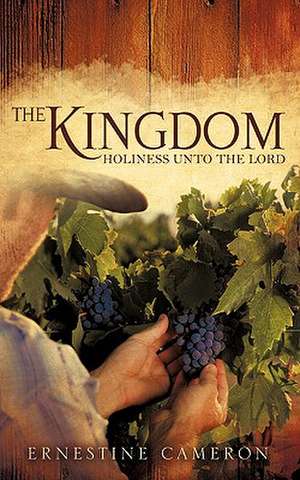 The Kingdom - Holiness Unto the Lord de Ernestine Cameron