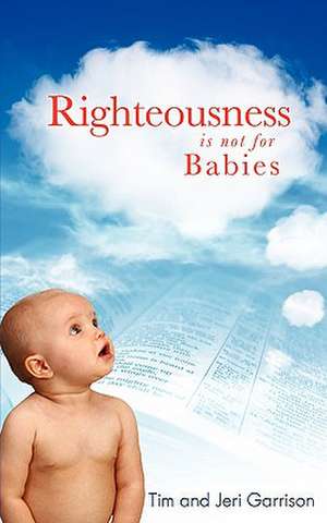 Righteousness de Tim And Jeri Garrison