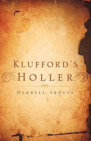 Klufford's Holler de Darrell Sroufe