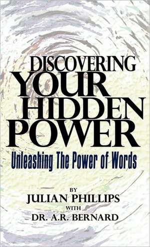 Discovering Your Hidden Power de Julian Phillips