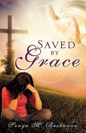 "Saved by Grace" de Sonya M. Buchanan