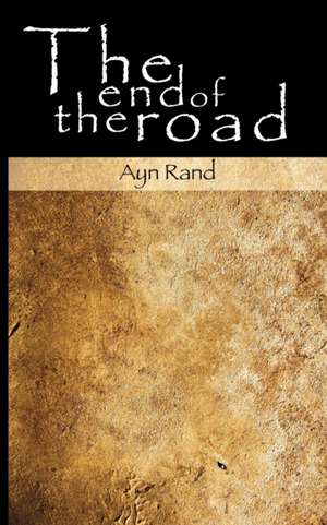 The End of the Road de Ayn Rand