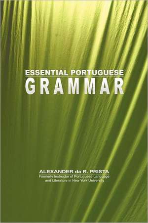 Essential Portuguese Grammar de Alexander Da R. Prista