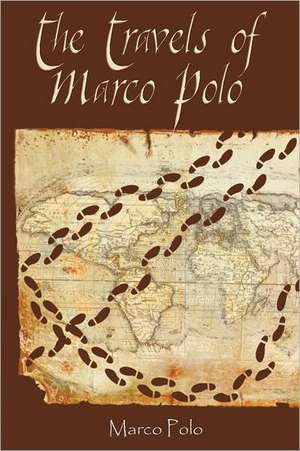 The Travels of Marco Polo de Marco Polo