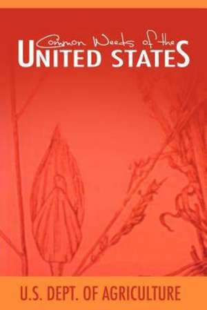 Common Weeds of the United States de U S Dept of Agriculture