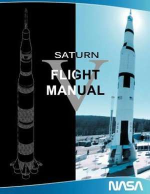 Saturn V Flight Manual de N. A. S. A.