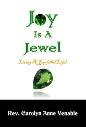 Joy Is a Jewel de Rev. Carolyn Anne Venable