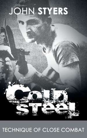 Cold Steel de John Styers