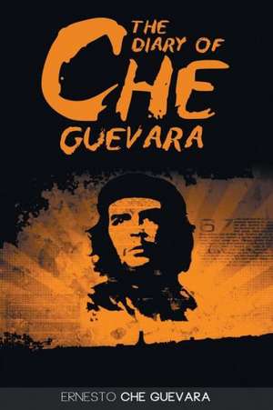 The Diary of Che Guevara de Ernesto Che Guevara