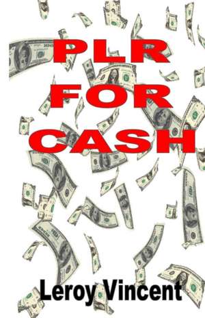 PLR For Cash de Leroy Vincent