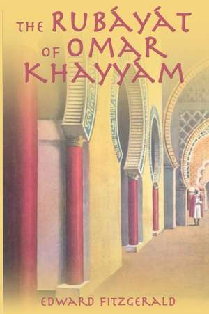 The Rubayat of Omar Khayyam de Edward Fitzgerald