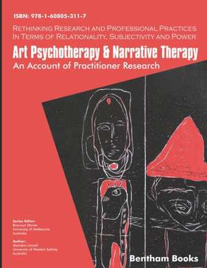 Art Psychotherapy and Narrative Therapy: An Account Of Practitioner Research de Sheridan Linnell