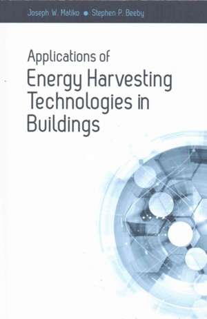 Matiko, J: Applications of Energy Harvesting Technologies in de Stephen P. Beeby