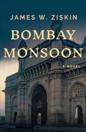 Bombay Monsoon de James W. Ziskin