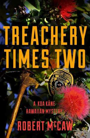 Treachery Times Two: Volume 4 de Robert McCaw