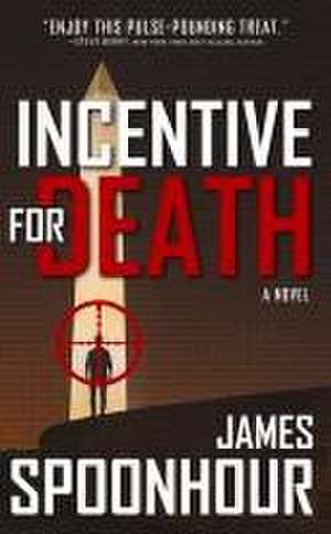 Incentive for Death de James Spoonhour