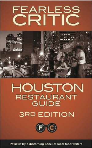 Fearless Critic Houston Restaurant Guide de Robin Goldstein