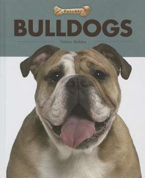 Bulldogs de Valerie Bodden