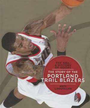 The Story of the Portland Trail Blazers de Nate LeBoutillier