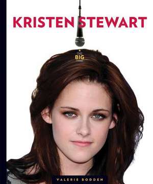 The Big Time: Kristen Stewart de Valerie Bodden