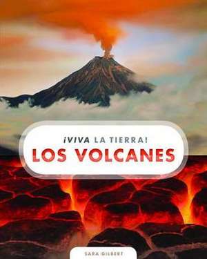 Los Volcanes de Sara Gilbert