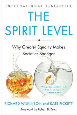 The Spirit Level: Why Greater Equality Makes Societies Stronger de Richard Wilkinson