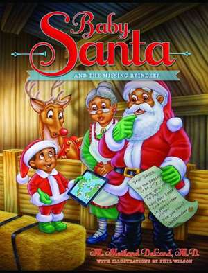 Baby Santa and the Missing Reindeer de Dr. M. Maitland DeLand M.D.