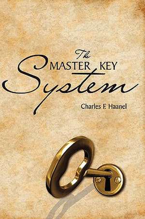 The Master Key System de Charles F. Haanel