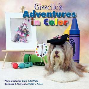 Gisselle's Adventures in Color de Heidi L. Ames